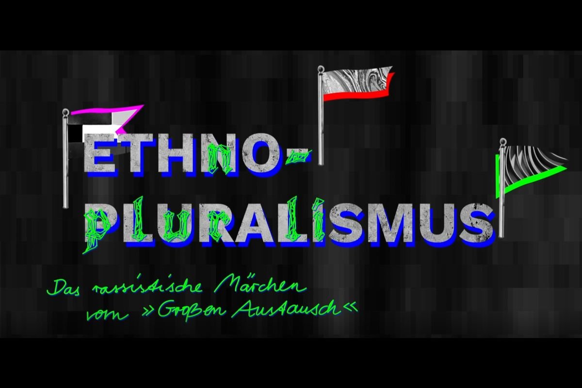 [Erklärvideo 2/4] Ethnopluralismus – Das rassistische Märchen vom „Großen Austausch“